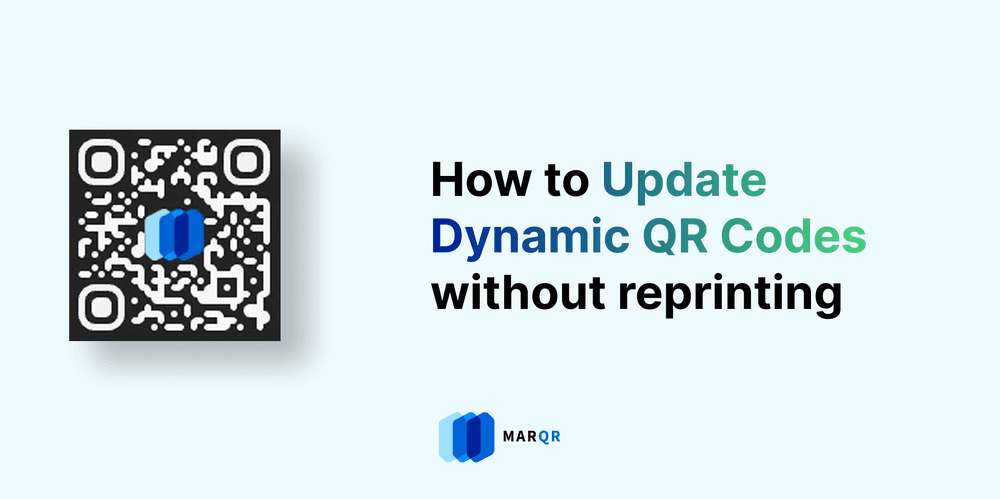 How to Edit Content on Dynamic QR Codes Without Reprinting | Marqr Dynamic QR Codes